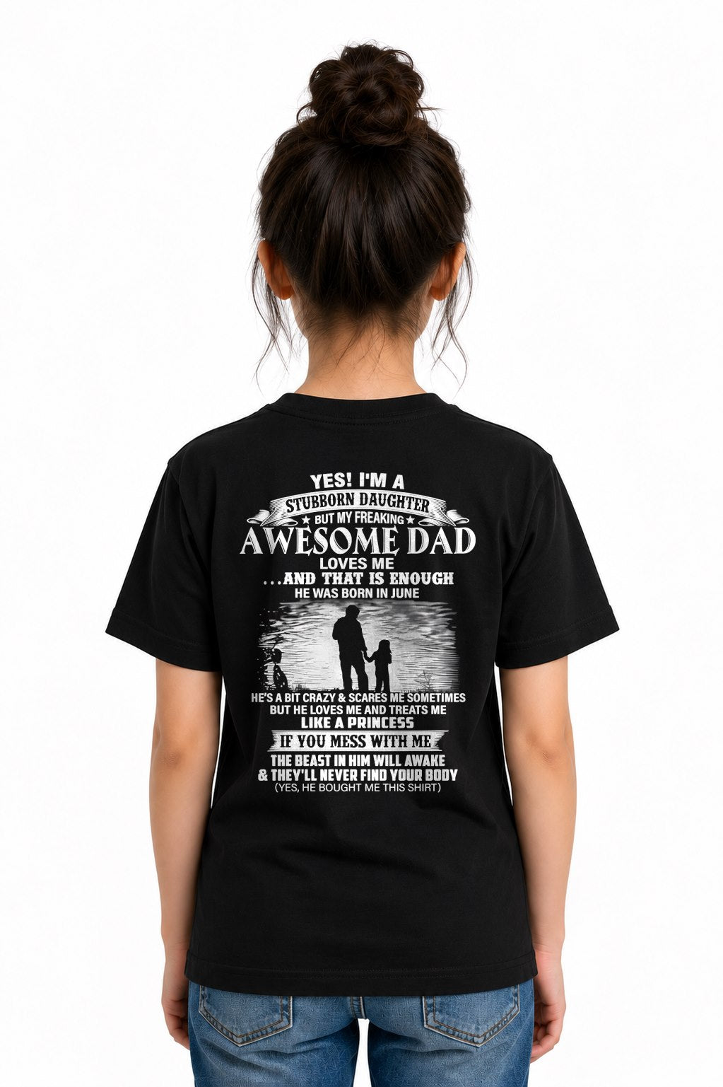 JUNE - STUBBORN DAUGHTER T-shirt For Son From DAD - TRACY06 (SKU2604-239-06)