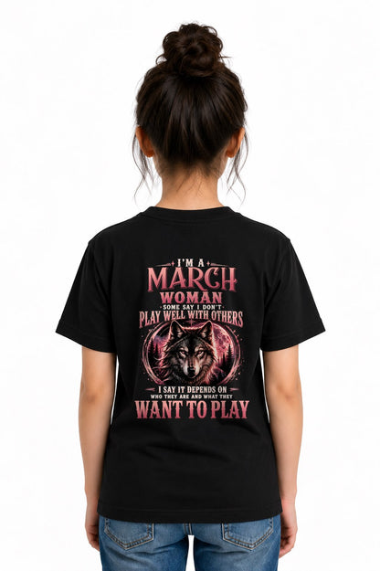 MARCH - PLAY WELL WITH OTHERS - Birthday T-Shirt For WOMAN - TRACY03 (SKU2608-43-03)