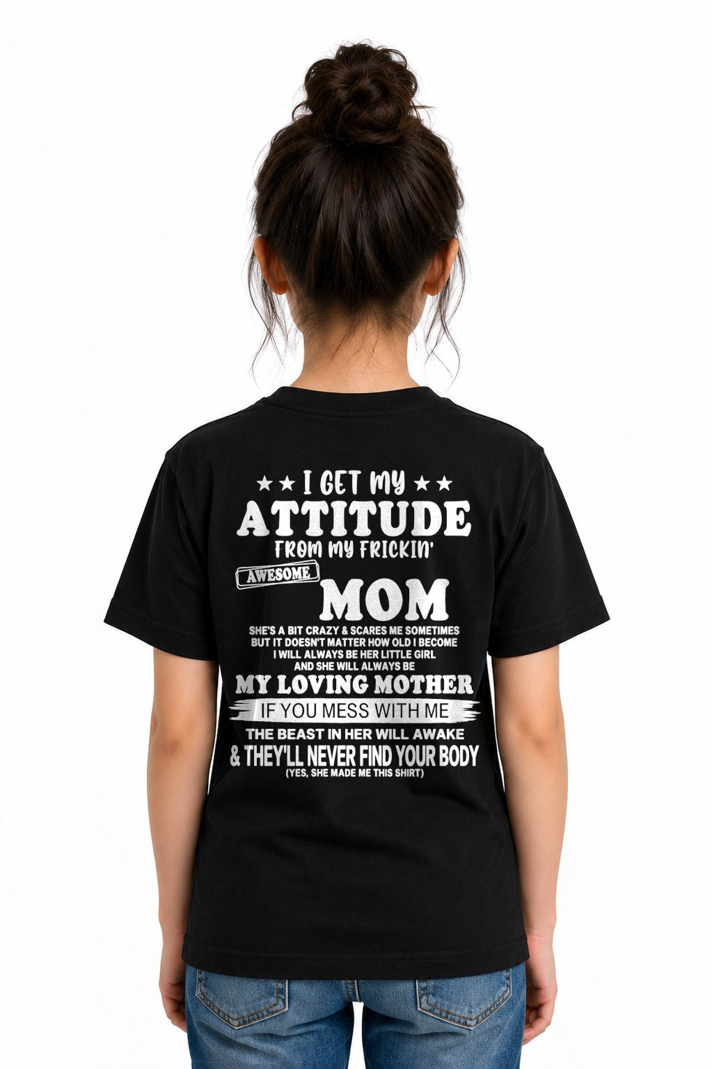 I GET MY ATTITUDE FROM MY FRICKIN' AWESOME MOM T-shirt From MOM - TRACY00 (SKU2609-156-00)