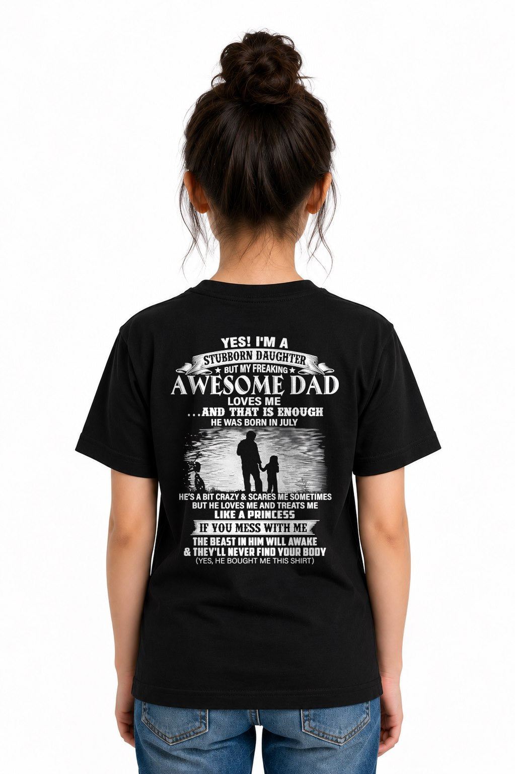 JULY - STUBBORN DAUGHTER T-shirt For Son From DAD - TRACY07 (SKU2604-239-07)
