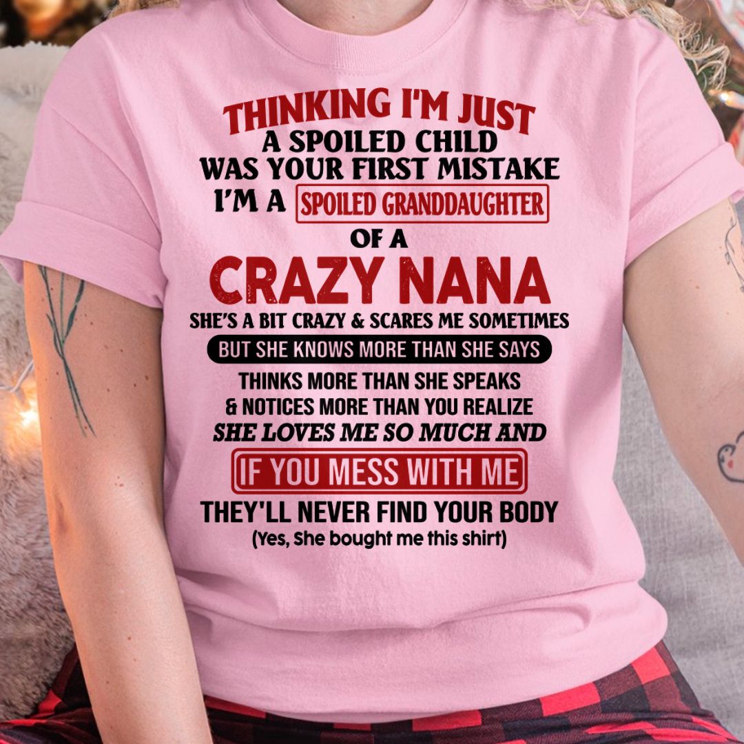 SPOILED GRANDDAUGHTER OF A CRAZY NANA T-SHIRT - From grandma to granddaughter - tracy00 (SKU07-129-00)