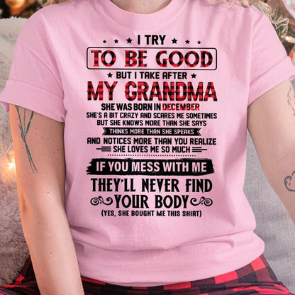 I TRY TO BE GOOD BUT I TAKE AFTER MY GRANDMA - From grandma for granddaughter - tracy12 (SKU07-102-12)