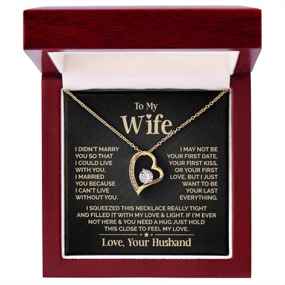 TO MY WIFE - GIFT FROM HUSBAND "I Just Want To Be Your Last Everything" - Forever Love Necklace (SKUJ12-201)