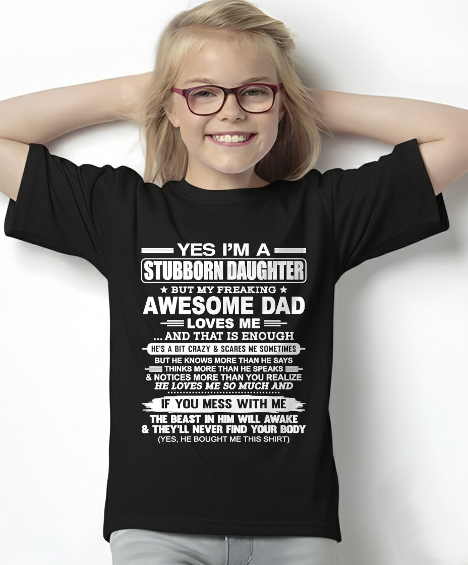 Yes I’m A Stubborn Daughter T-Shirt – Birthday Gift From Dad / Man - XUAN00 (SKU11-34-00)