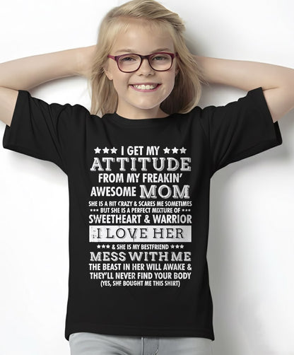 I Get My Attitude from My Mom Funny Women Daughter Gift T-Shirt From MOM - TRACY00 (SKU-TRAN-120505)