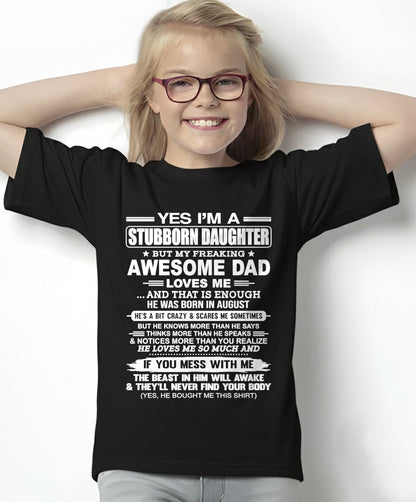 Yes I’m A Stubborn Daughter T-Shirt – Birthday Gift From August Dad / Man - XUAN08 (SKU11-34-08)