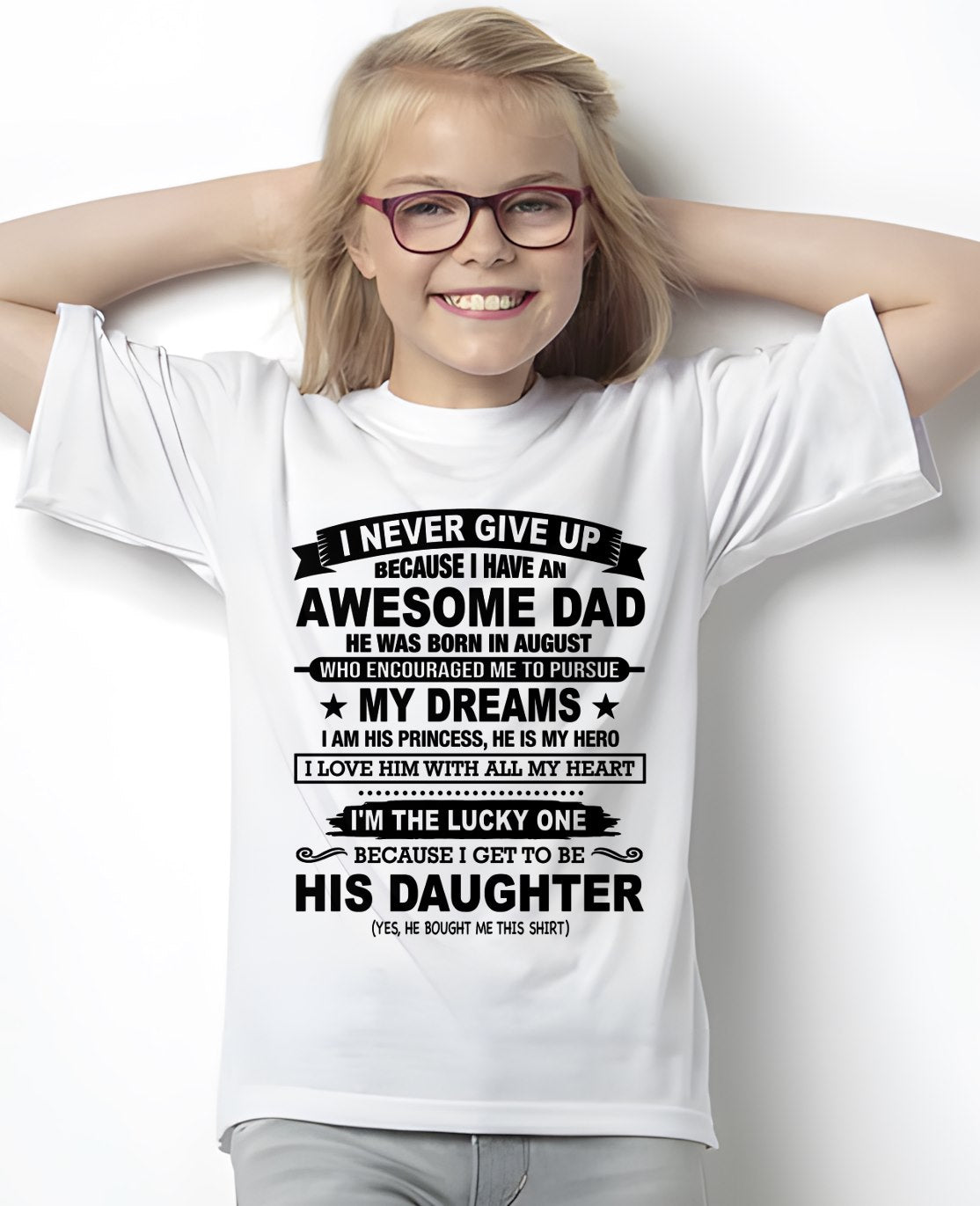 AUGUST - I NEVER GIVE UP T-Shirt From DAD - TRACY08 (SKU2606-72-08)