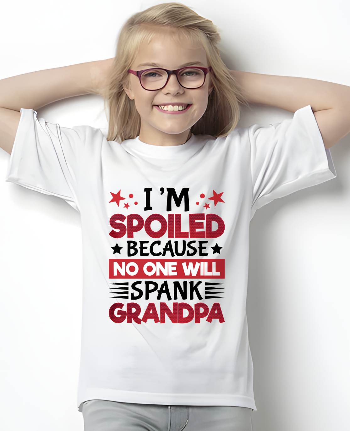 I’M SPOILED BECAUSE NO ONE WILL SPANK GRANDPA - GIFT FROM GRANDPA - tracy00 (SKU2603-130)