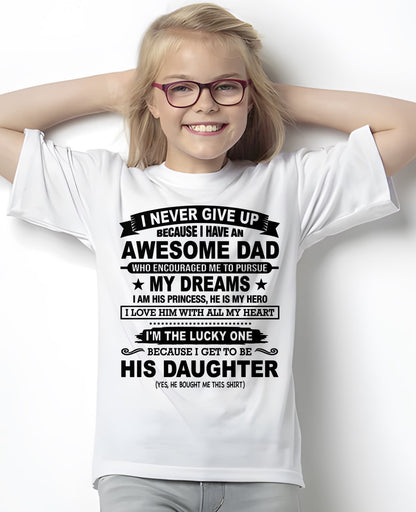 I NEVER GIVE UP T-Shirt From DAD - TRACY00 (SKU2606-72-00)