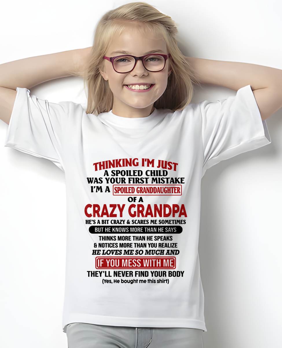 "I'm A Spoiled Granddaughter Of A Crazy Grandpa" – The Beautiful T - Shirt From Grandpa – tracy00 (SKU-GPD1-NTT00)