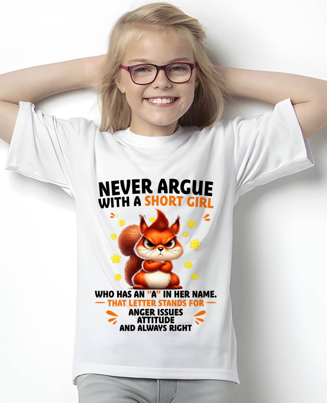 "Never Argue With A Short Girl" – The Beautiful T - Shirt For Women – tracy00 (SKU2606-260-00)