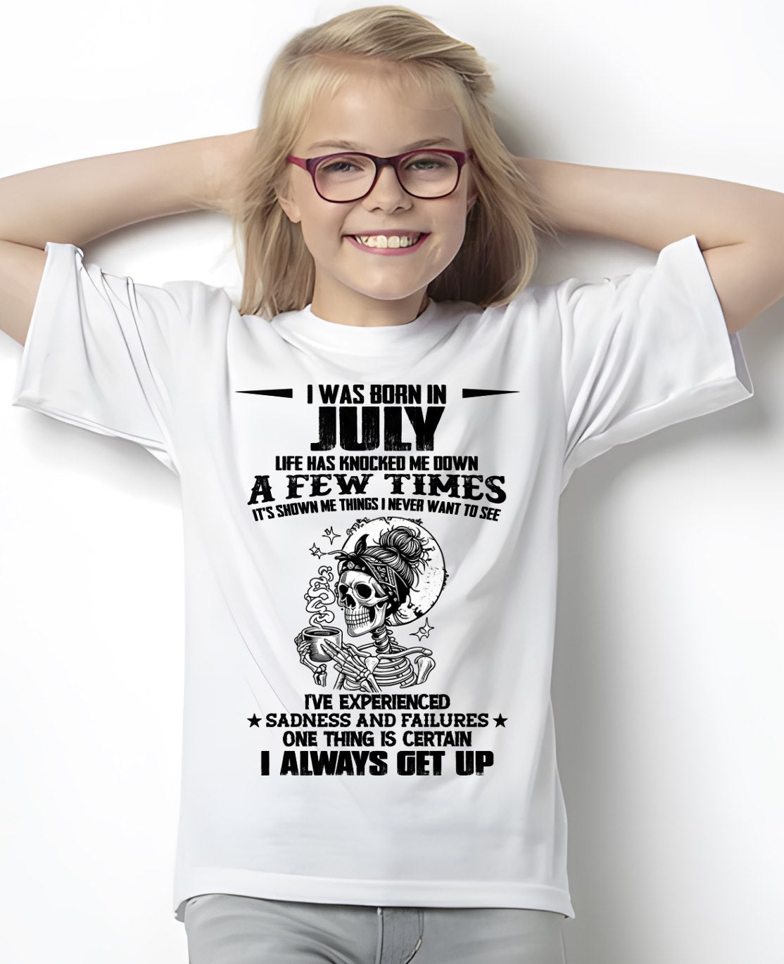 JULY - LIFE HAS KNOCKED ME DOWN A FEW TIMES For WOMAN - TRACY07 (SKU2606-338-07)