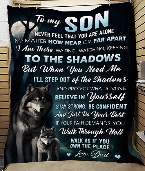 Special Gift "Never feel that you are alone" Blanket To Your SON  - From DAD TRACY00 (SKU2606-238)