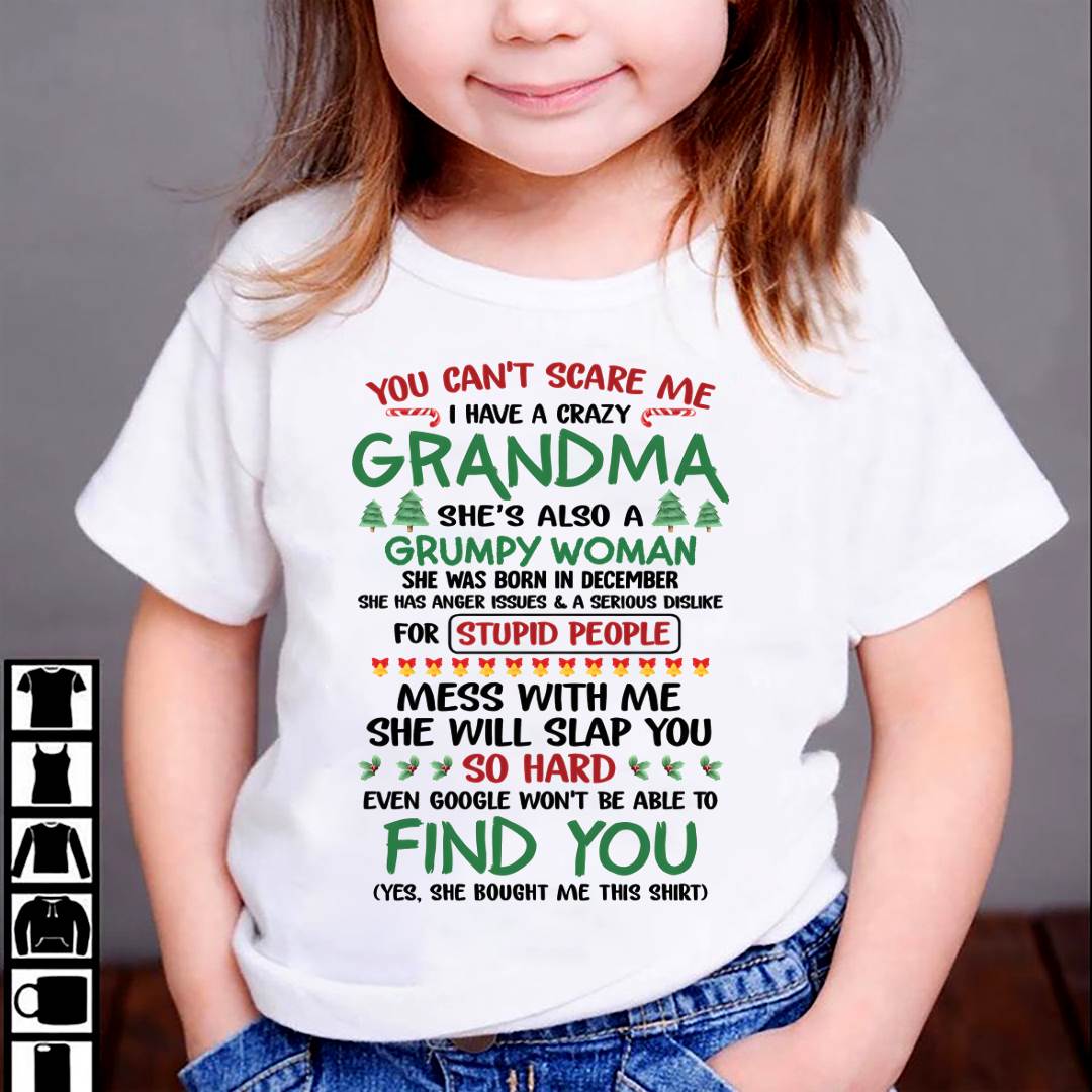 December – You Can’t Scare Me I Have A Crazy Grandma – The Perfect Christmas Gift For Grandson And Granddaughter From Grandma – XUAN12 (SKU11-24-12)