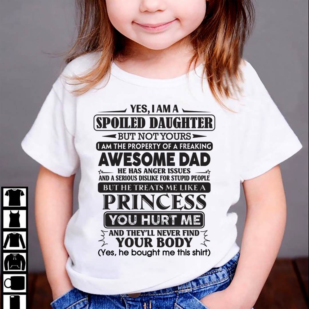 Yes, I Am A Spoiled Daughter – Gift For Daughter From Dad – xuan00 (SKU12-267-00)