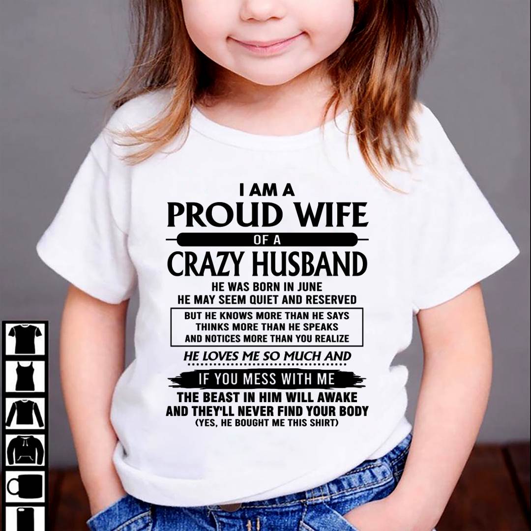 June - I Am A Proud Wife Of A Crazy Husband – Gift For Wife From Husband – xuan06 (SKU26T-01-64-06)