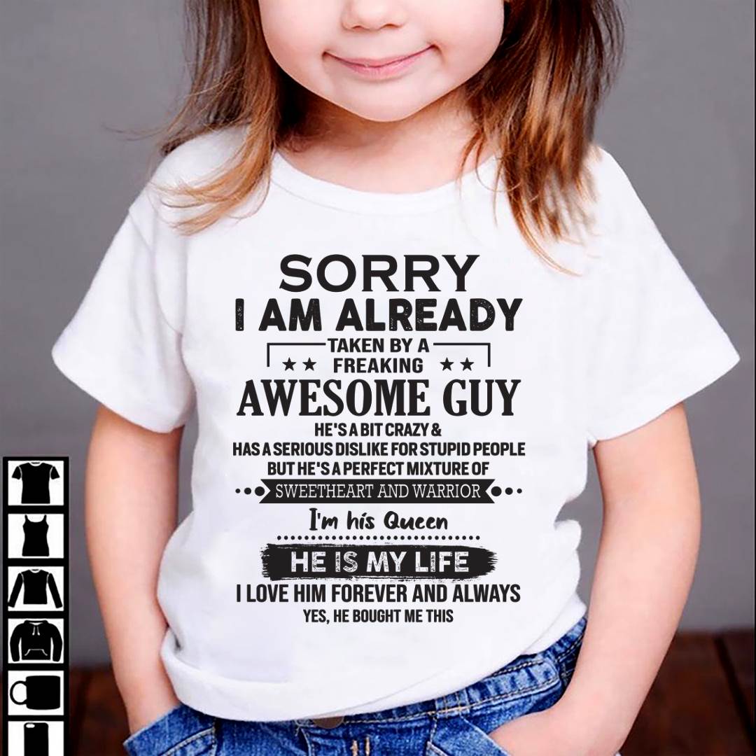 Sorry I Am Already Taken By A Freaking Awesome Guy - Gift For Your Girlfriend, Wife From Husband - XUAN00 (SKU10-98-00)