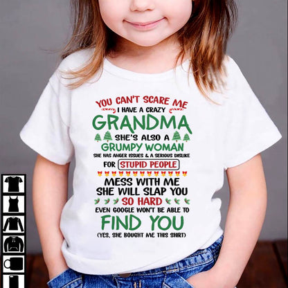 You Can’t Scare Me I Have A Crazy Grandma – The Perfect Christmas Gift For Grandson And Granddaughter From Grandma – XUAN00 (SKU11-24-00)