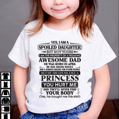 April – Yes, I Am A Spoiled Daughter But Not Yours – Gift For Son And Daughter From Dad – XUAN04 (SKU11-13-04)