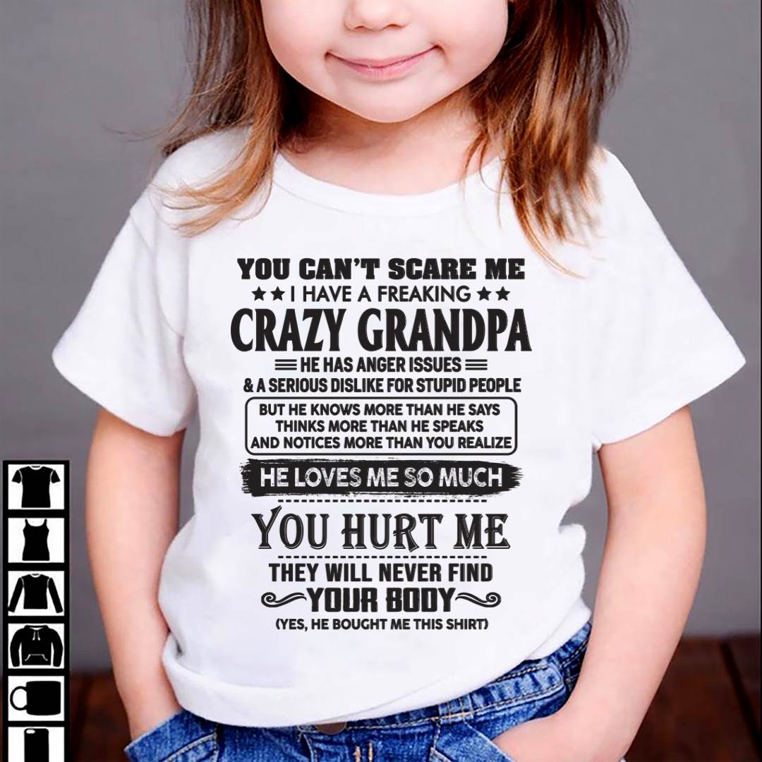 You Can’t Scare Me I Have A Freaking Crazy Grandpa – Gift For Granddaughter From Grandpa – xuan00 (SKU12-221-00)