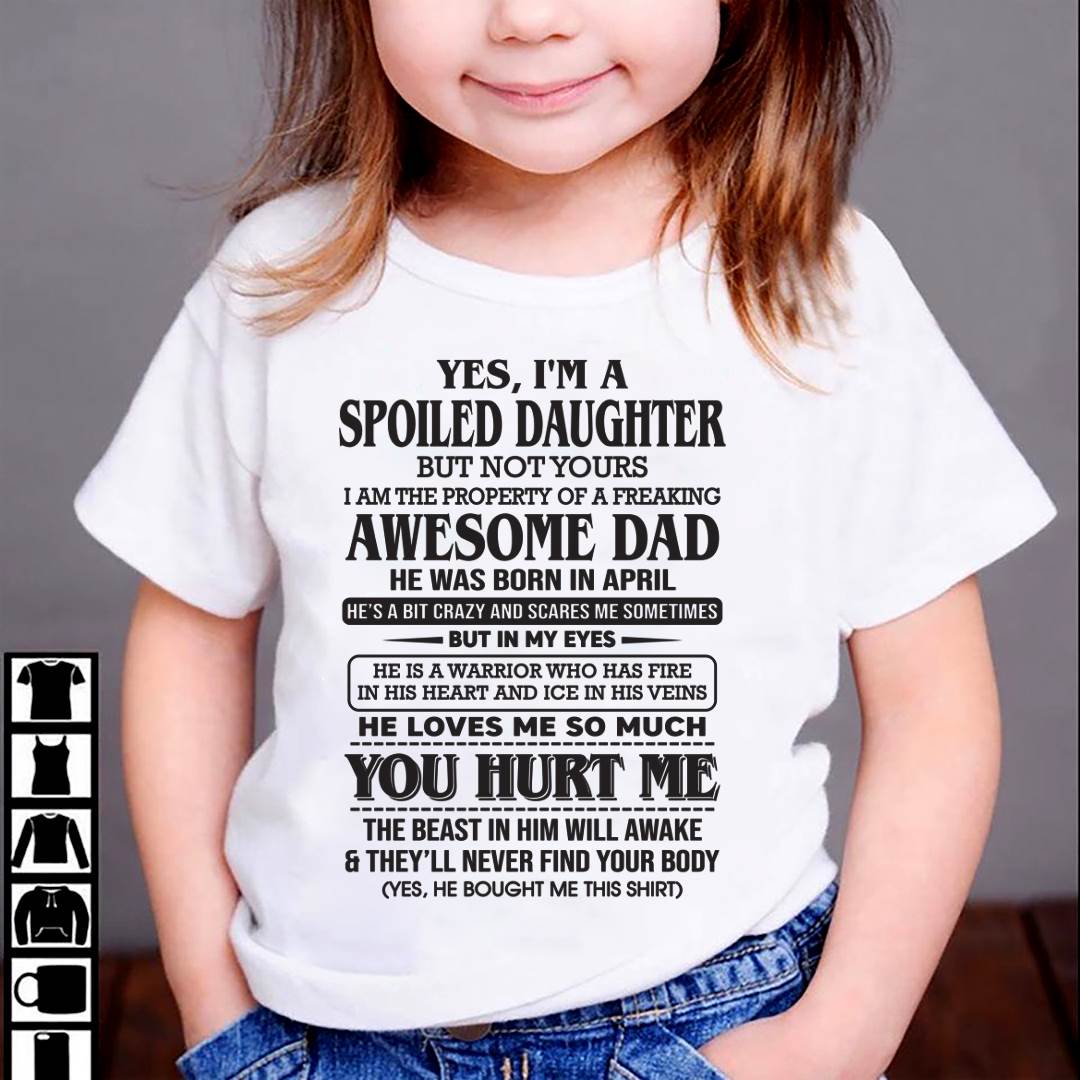 April – I Am The Property Of A Freaking Awesome Dad – Gift For Son And Daughter From Dad – XUAN04 (SKU11-28-04)
