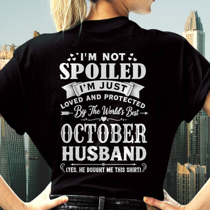 "I'M NOT SPOILED - I'M JUST LOVED AND PROTECTED BY MY HUSBAND" –  T - SHIRT FROM HUSBAND – tracy10 (SKU2606-165-10)