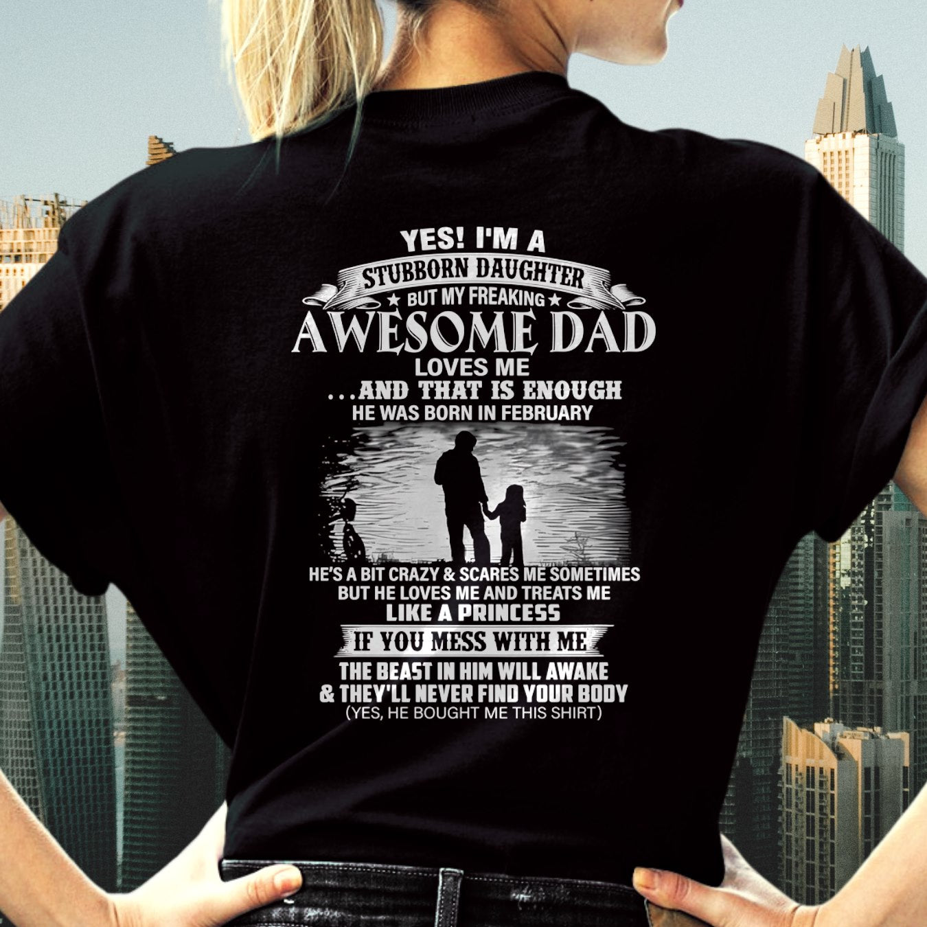 FEBRUARY - STUBBORN DAUGHTER T-shirt For Son From DAD - TRACY02 (SKU2604-239-02)