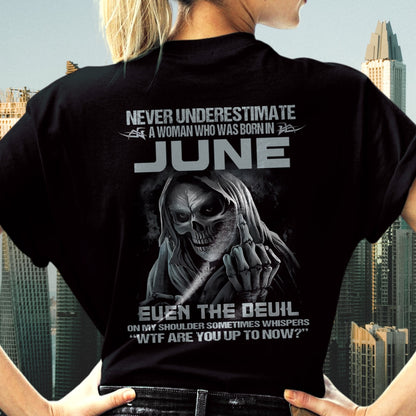 Never Underestimate A Woman Who Was Born In June – T-Shirt For Woman – XUAN06 (SKU09-13-06)