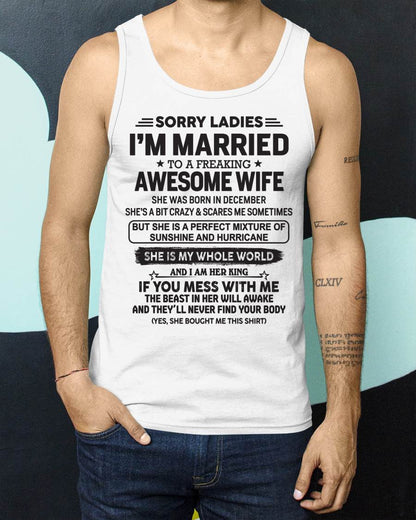 December - Sorry Ladies I'm Married To A Freaking Awesome Wife - Gift For Your Boyfriend, Husband From Wife - XUAN12 (SKU10-135-12)