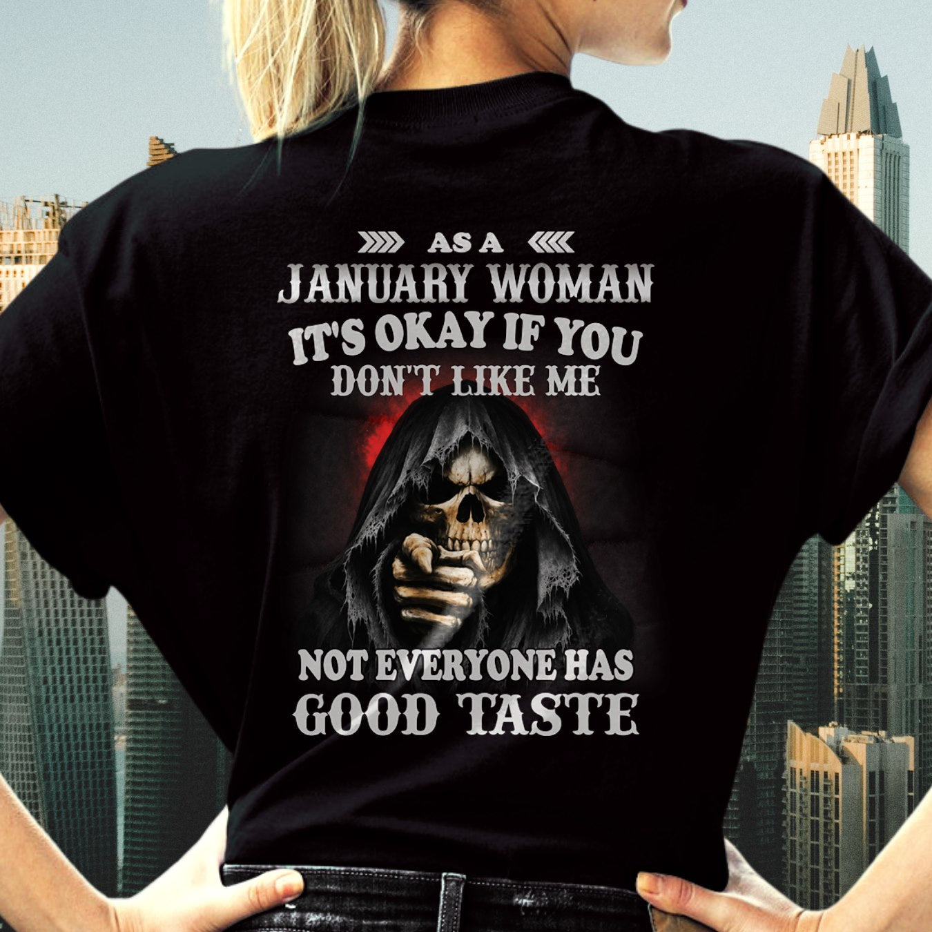 JANUARY - NOT EVERYONE HAS GOOD TASTE T-Shirt For WOMAN - TRACY01 (SKU2605-440-01)