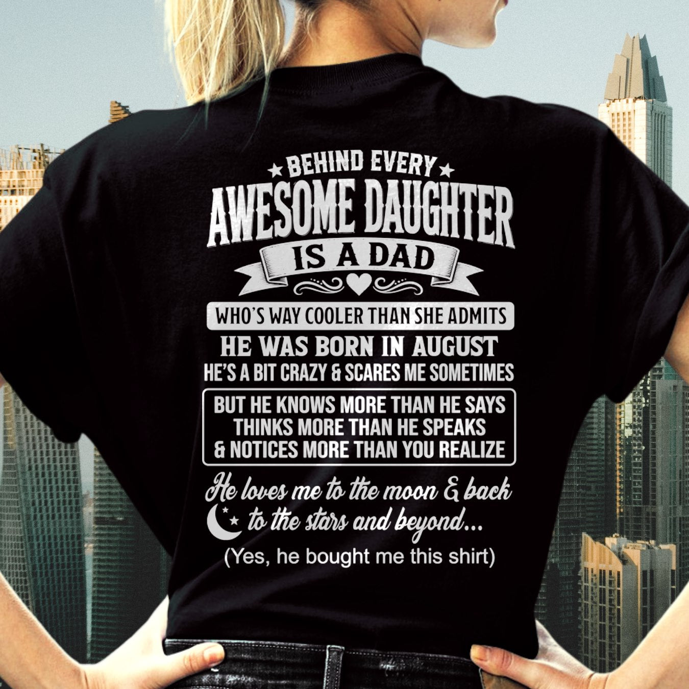 AUGUST - "DAD COOLER THAN DAUGHTER ADMITS" T-shirt From DAD - TRACY08 (SKU2606-249-08)