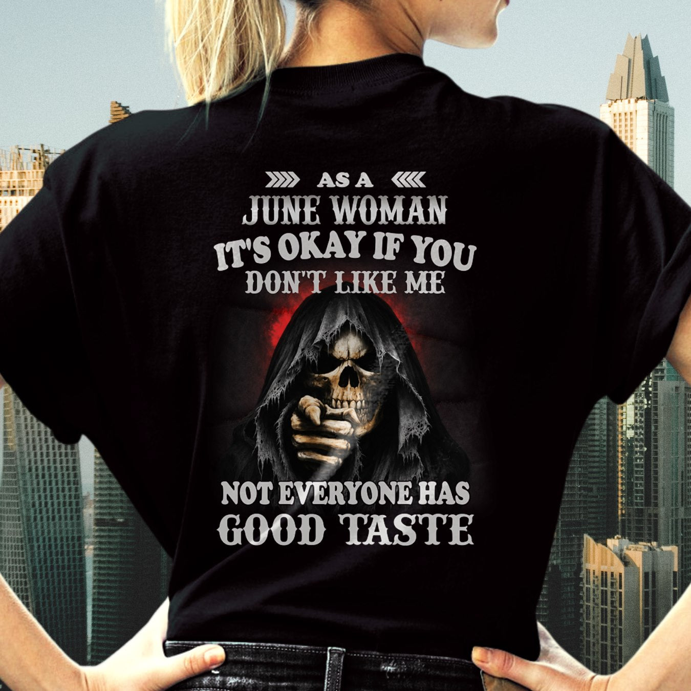 JUNE - NOT EVERYONE HAS GOOD TASTE T-Shirt For WOMAN - TRACY06 (SKU2605-440-06)