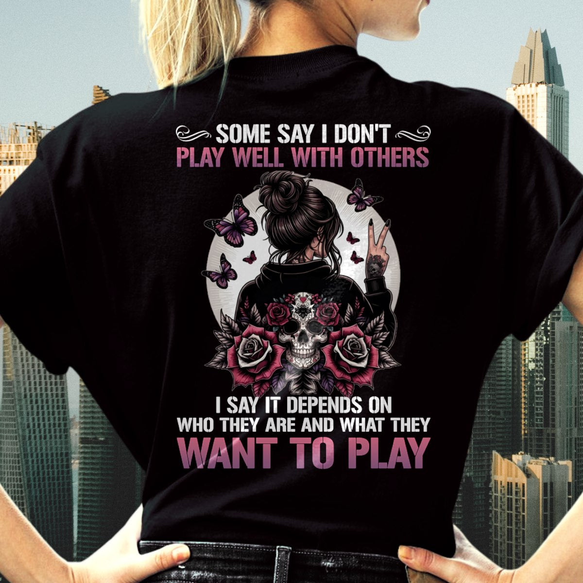 DON'T PLAY WELL WITH OTHERS T-Shirt For WOMAN - TRACY00 (SKU2606-06-00)