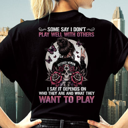 OCTOBER - DON'T PLAY WELL WITH OTHERS T-Shirt For WOMAN - TRACY10 (SKU2606-06-10)