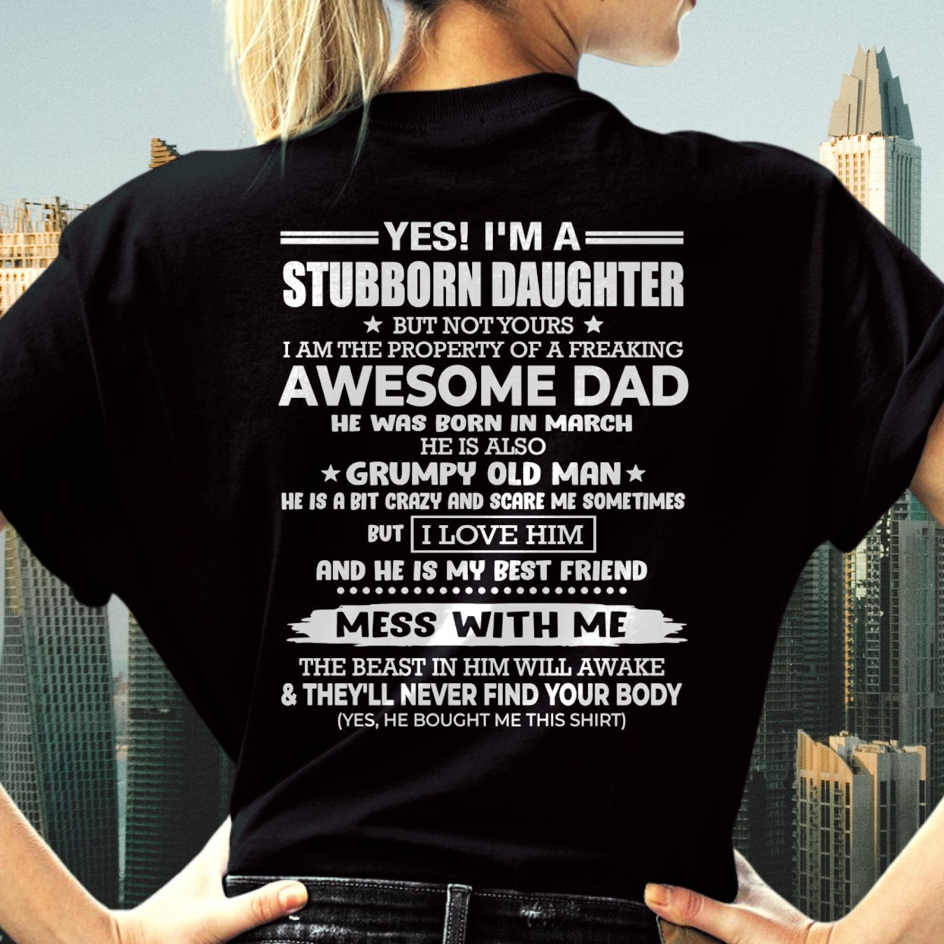 MARCH - I'M A STUBBORN DAUGHTER OF A AWESOME DAD From DAD - TRACY03 (SKU2607-132-03)