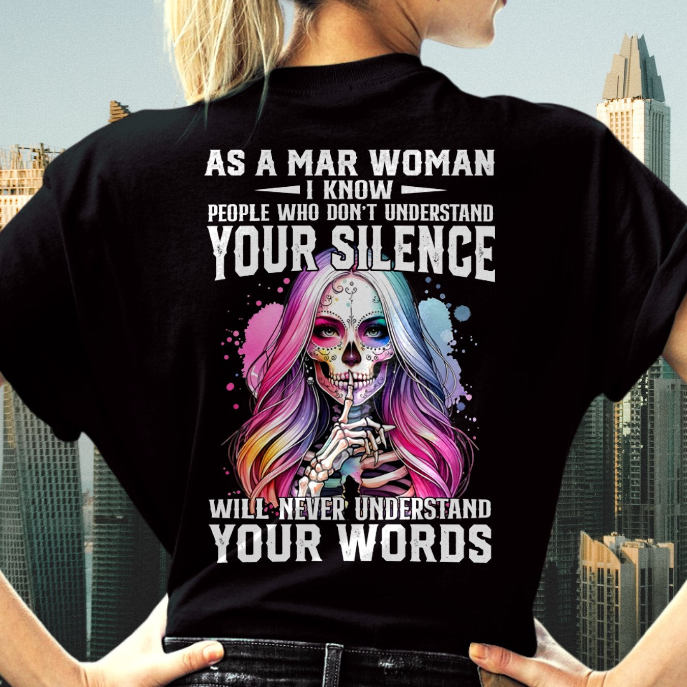MARCH - DON'T UNDERSTAND YOUR SILENCE T-Shirt For WOMAN - TRACY03 (SKU2605-441-03)