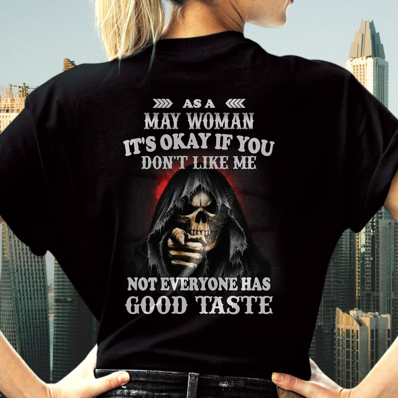 MAY - NOT EVERYONE HAS GOOD TASTE T-Shirt For WOMAN - TRACY05 (SKU2605-440-05)