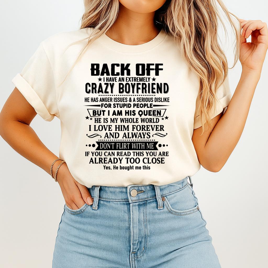 Back Off I Have An Extremely Crazy Boyfriend - - Gift For Wife From Husband - tracy00 (SKUT-BACKOFF-00)