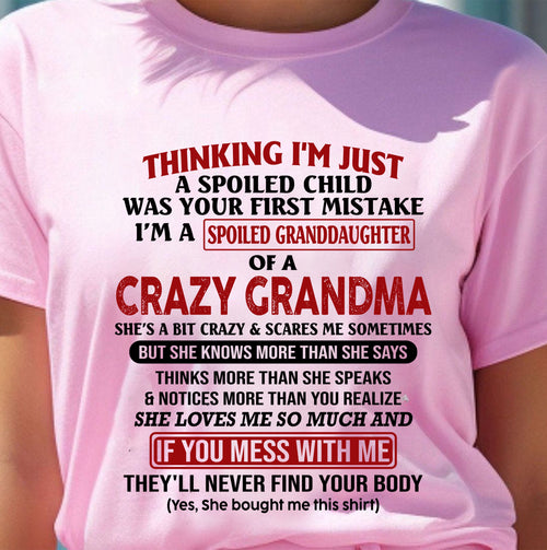 I'M A SPOILED GRANDDAUGHTER OF A CRAZY GRANDMA - From Grandma - tracy00 (SKU-GMD1-NTT00)
