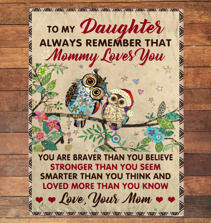Perfect Blanket Gift for Daughter - Blanket To Your Daughter  - From MOM