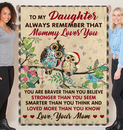 Perfect Blanket Gift for Daughter - Blanket To Your Daughter  - From MOM