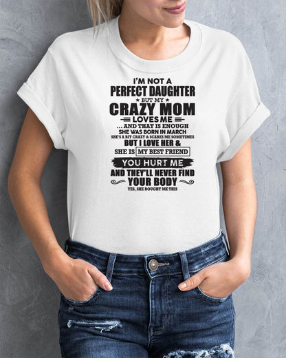 March - I'm Not A Perfect Daughter But My Crazy Mom Loves Me - Gift For Daughter From Mom - XUAN03 (SKU07-57-03)