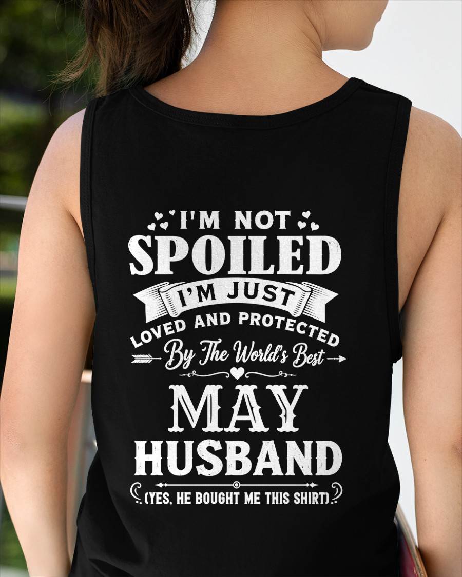 "I'M NOT SPOILED - I'M JUST LOVED AND PROTECTED BY MY HUSBAND" –  T - SHIRT FROM HUSBAND – tracy05 (SKU2606-165-05)