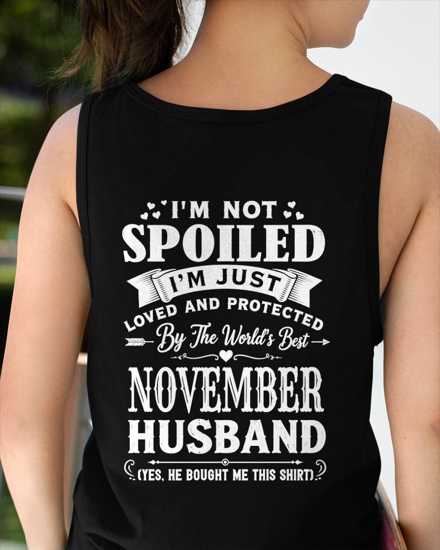"I'M NOT SPOILED - I'M JUST LOVED AND PROTECTED BY MY HUSBAND" –  T - SHIRT FROM HUSBAND – tracy11 (SKU2606-165-11)