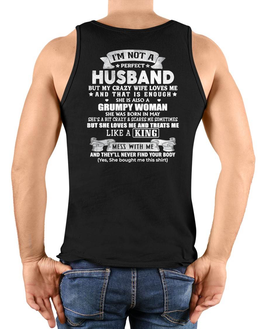 MAY - I'M NOT A PERFECT HUSBAND BUT MY CRAZY WIFE LOVE ME - GIFT FROM WIFE - tracy05 (SKU2603-112-05)