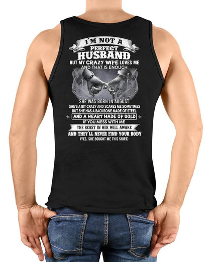 AUGUST - I'M NOT A PERFECT HUSBAND BUT MY CRAZY WIFE LOVE ME - GIFT FROM WIFE - tracy08 (SKU26T-01118-08)