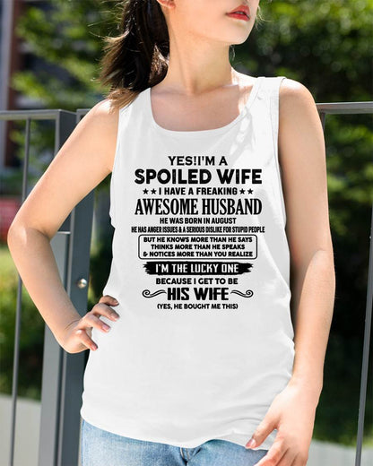 AUGUST - TO MY WIFE - YES!! I’M A SPOILED WIFE - GIFT FOR WIFE - tracy08 (SKU10-115-08)