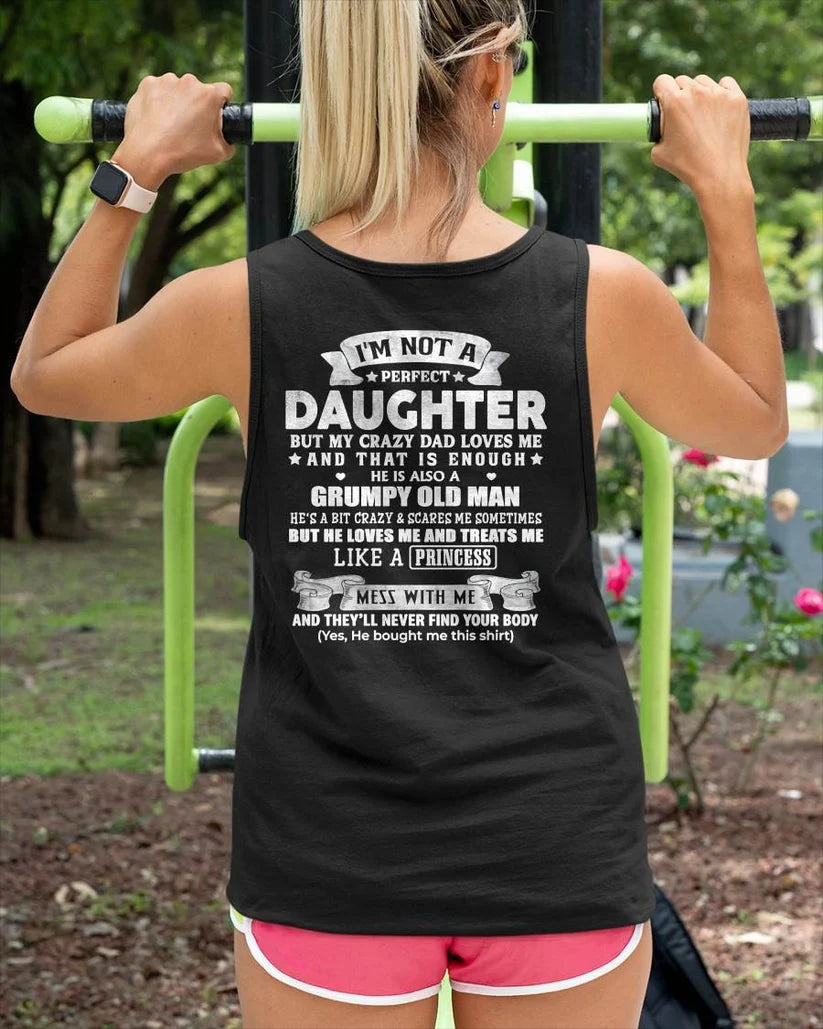 I'M NOT A PERFECT DAUGHTER BUT MY CRAZY DAD LOVES ME T-shirt FROM DAD - TRACY00 (SKU2603-113-00)