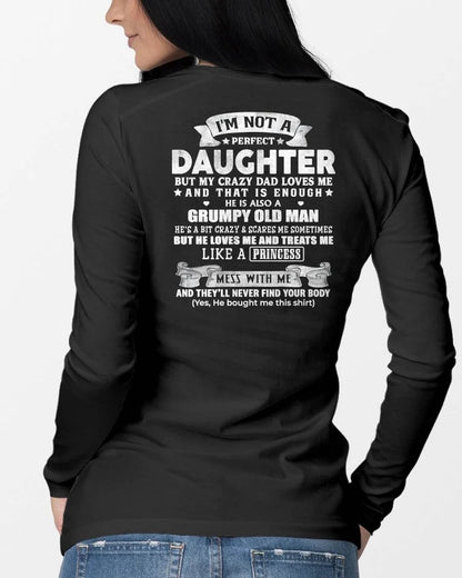 I'M NOT A PERFECT DAUGHTER BUT MY CRAZY DAD LOVES ME T-shirt FROM DAD - TRACY00 (SKU2603-113-00)