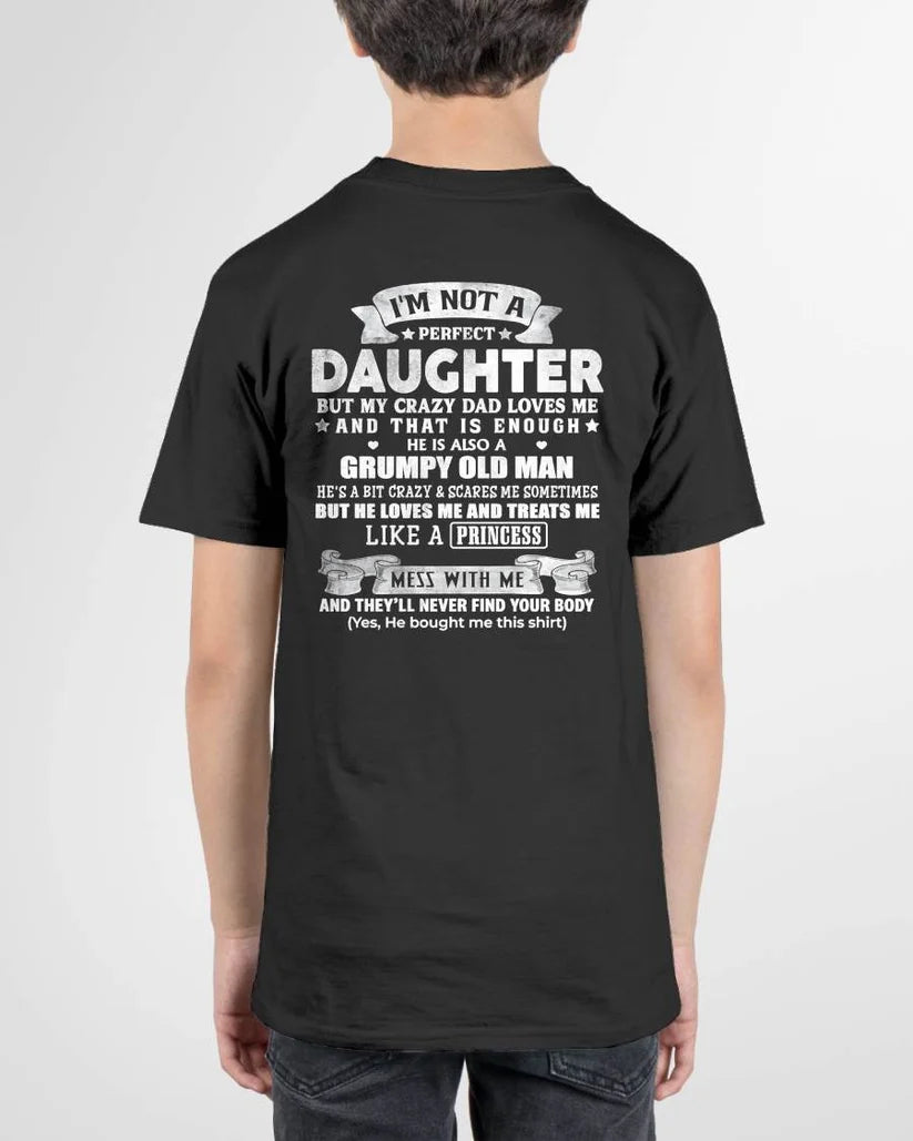 I'M NOT A PERFECT DAUGHTER BUT MY CRAZY DAD LOVES ME T-shirt FROM DAD - TRACY00 (SKU2603-113-00)